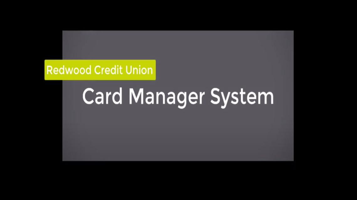 Redwood Credit Union Card Manager System.