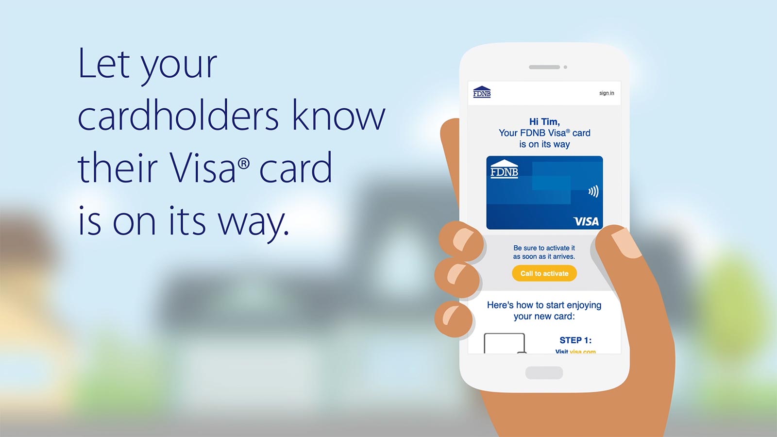 Text: Let your cardholders know their Visa card is on its way. Image: A mobile phone showing the credit card delivery notice.